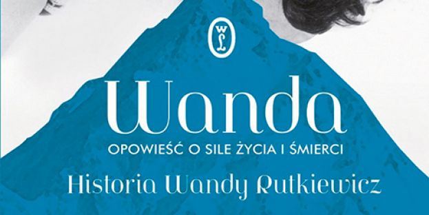 Wanda. Opowieść o sile życia i śmierci. Historia Wandy Rutkiewicz - Anna Kamińska