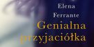 Genialna przyjaciółka - Elena Ferrante