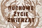 Duchowe życie zwierząt - P. Wohlleben