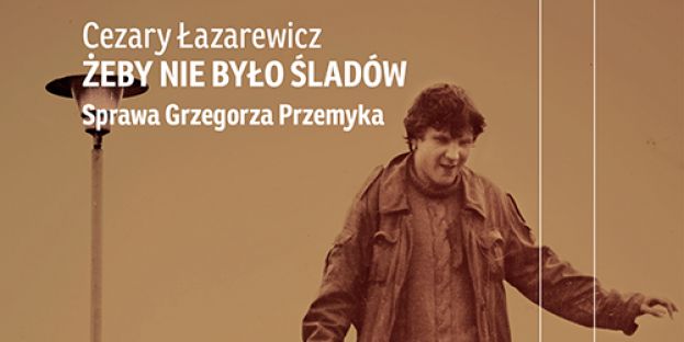 Żeby nie było śladów - Cezary Łazarewicz