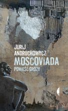 MOSCOVIADA Jurija Andruchowycza - spotkanie DKK &quot;Ścieżki&quot;