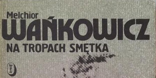 Na tropach Smętka - Melchior Wańkowicz